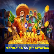 vermelho 55 plataforma